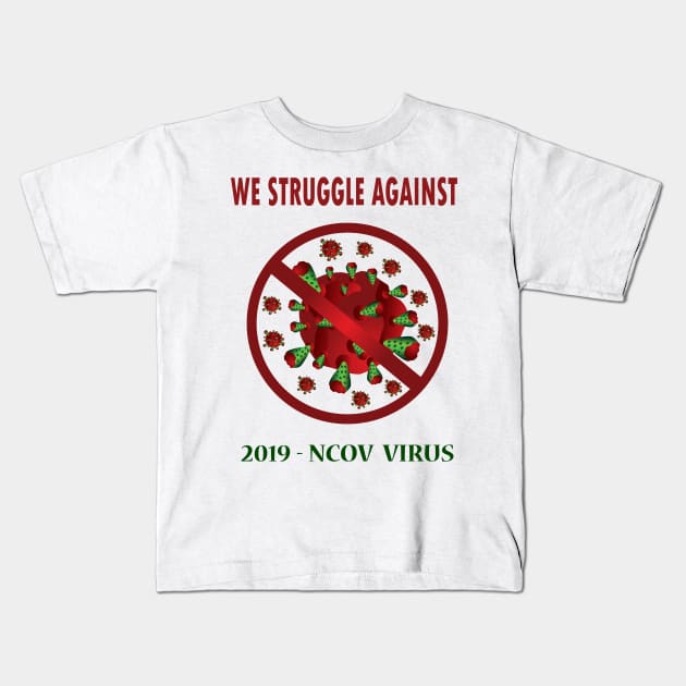 We Struglle Against Corona Virus Kids T-Shirt by imdesign